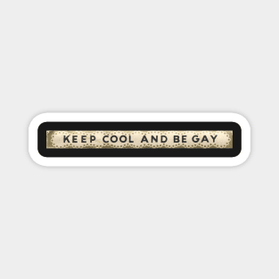 Keep Cool And Be Gay Magnet