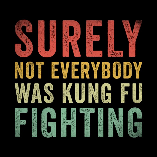 Surely Not Everybody Was Kung Fu Fighting by EnarosaLinda XY