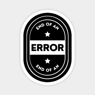 End Of An Error Magnet