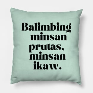 Filipino Tagalog humor joke: Balimbing minsan prutas, minsan ikaw. Pillow