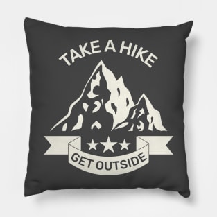 Take a hike. Get outside. Pillow