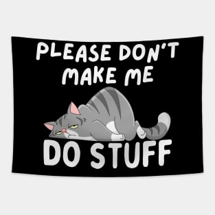 Please Don't Make Me Do Things lazy cat Tapestry