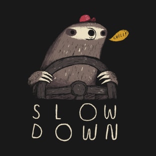 slow down T-Shirt