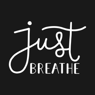 Just Breathe White T-Shirt