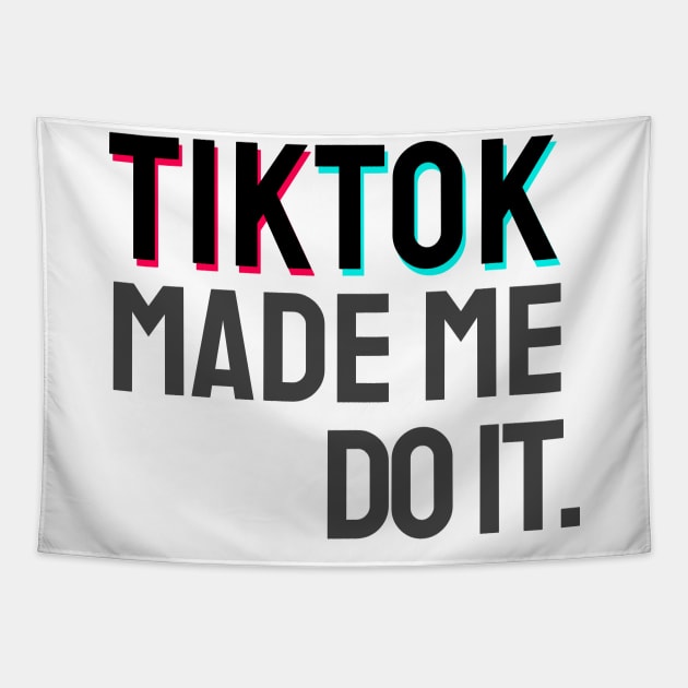TikTok made me do it