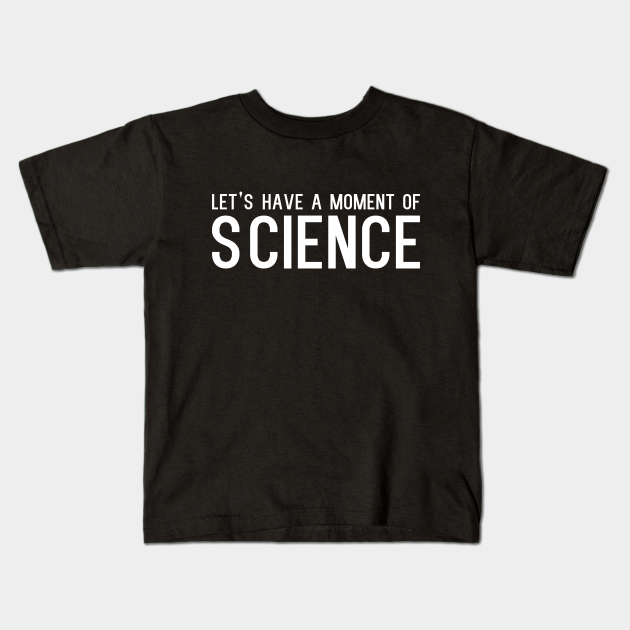 Let’s have a moment of science - funny slogan - Funny Science Teacher ...