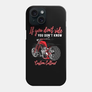 If you don't ride you don't know,custom culture,chopper motorcycle 70s Phone Case