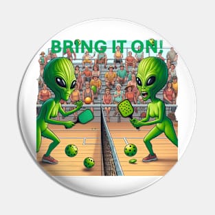 Aliens Martians Playing Pickleball with BRING IT ON! Caption Pin