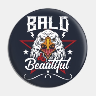 Bald & Beautiful // Funny Bald Eagle // Bald Is Beautiful Pin