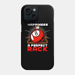 Happiness Is A Perfect Rack Billiards Phone Case