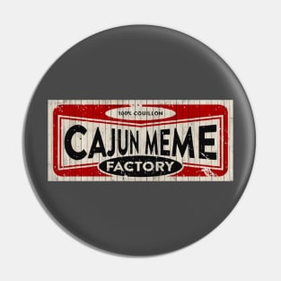 Cajun Meme Factory Banner Pin