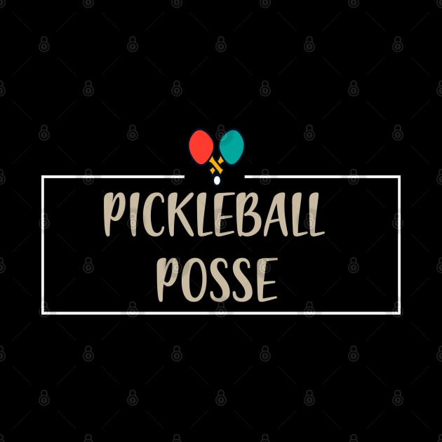 PICKLEBALL POSSE FUNNY PICKLEBALL QUOTE FOR PICKLEBALL LOVERS by Lord Sama 89