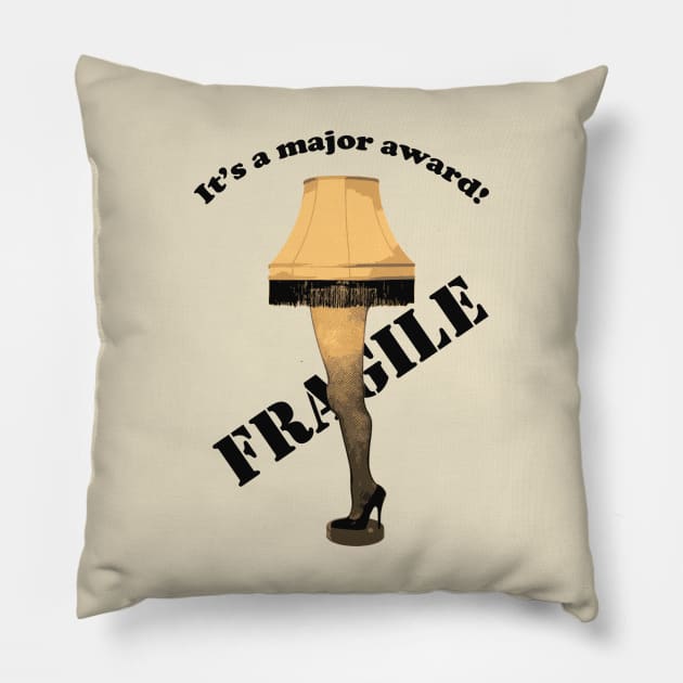 Fragile Leg Lamp - Its A Major Award - Fragile, That Must Be Italian Pillow by ChattanoogaTshirt