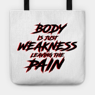 Body is just weakness leaving the pain workout logo (Pain is just weakness leaving the body) Tote