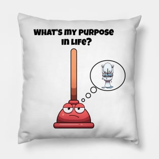 What’s My Purpose In Life Toilet Plunger Pillow