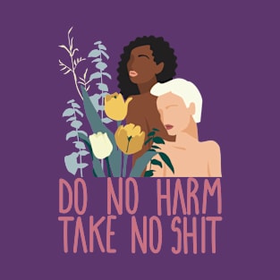 Womens day-Do no harm do no shit T-Shirt