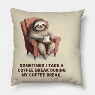 Sometimes I take a coffee break during my coffee break. Pillow