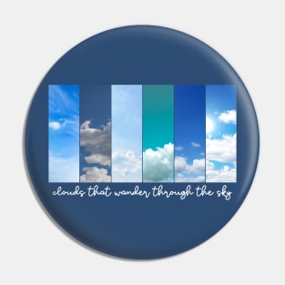 Clouds that wander through the sky Pin