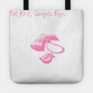 BUT FIRST, GANGSTA RAP. 2.0 (PINK) Tote