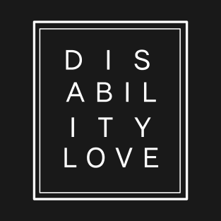 Disability love ver. 4 White T-Shirt