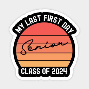 My Last First Day Senior Class of 2024 Graduation Magnet