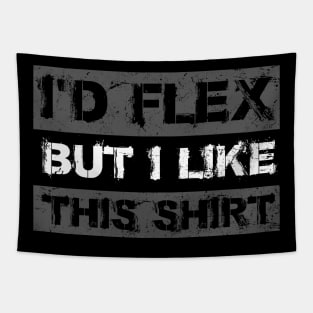 I'd Flex But I like This Shirt Funny Weight Lifting Tapestry