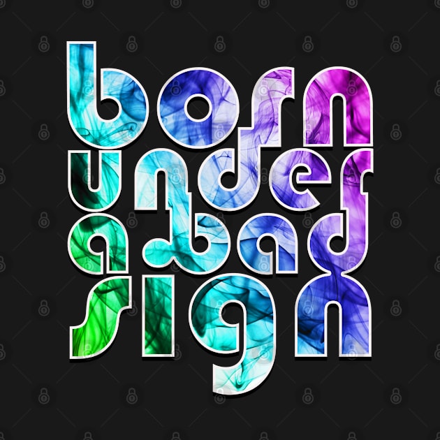 Born under a bad sign by IconsPopArt