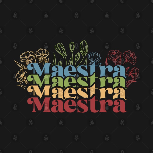 Maestra , Maestra Bilingue, Spanish Teacher,  Floral Maestra, Floral Teacher,Maestra De Kinder, Profesora Maestra by Funkrafstik