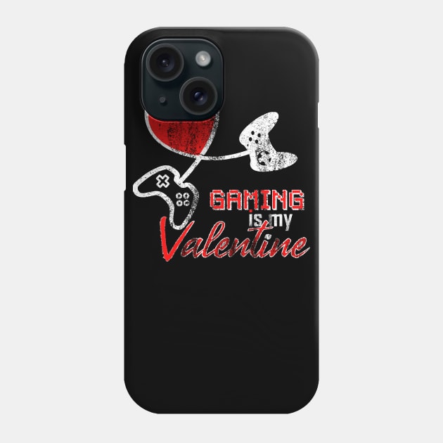 Gaming is my Valentine Funny Valentines Day for Gamer Girls Phone Case by Bezra