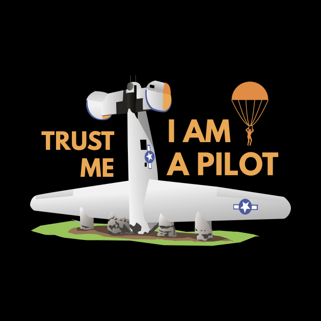 Trust Me I Am a Pilot by NorseTech