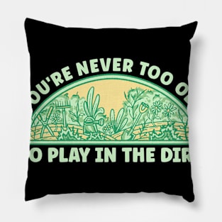 Never Too Old Gardening Pillow