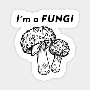 I'm a Fungi Magnet