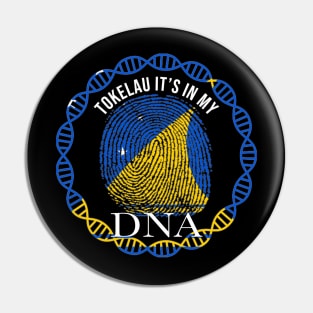 Tokelau Its In My DNA - Gift for Tokelaun From Tokelau Pin