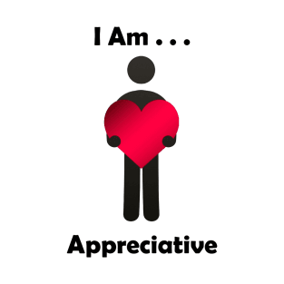 I Am ... Appreciative T-Shirt