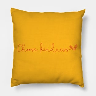 Choose kindness Pillow