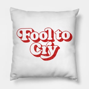 Fool To Cry Pillow