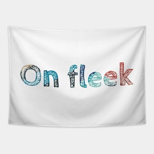 On fleek Tapestry