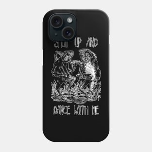 Shut Up and Dance With Me Phone Case