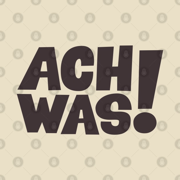 Ach was! - T-Shirt - Loriot - TV Kult - Deutsch by Boogosh