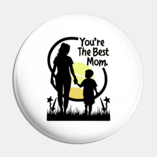 You're the Best Mom Pin