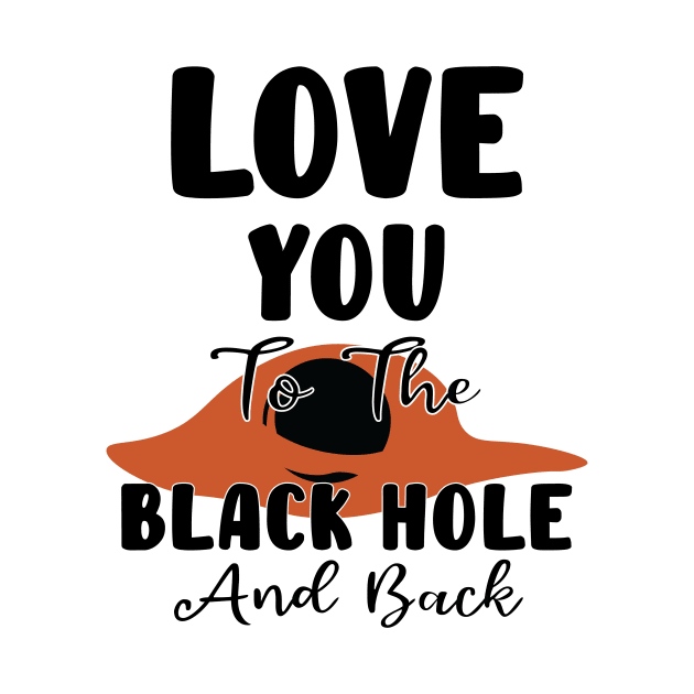 Love You To The Black hole And Back by family.d