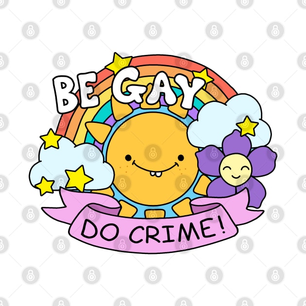 Be Gay Do Crime by valentinahramov