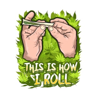 This is How I Roll T-Shirt