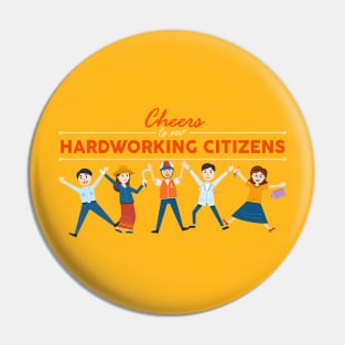 Labor Day, Cheers to Hardworking Citizens Pin