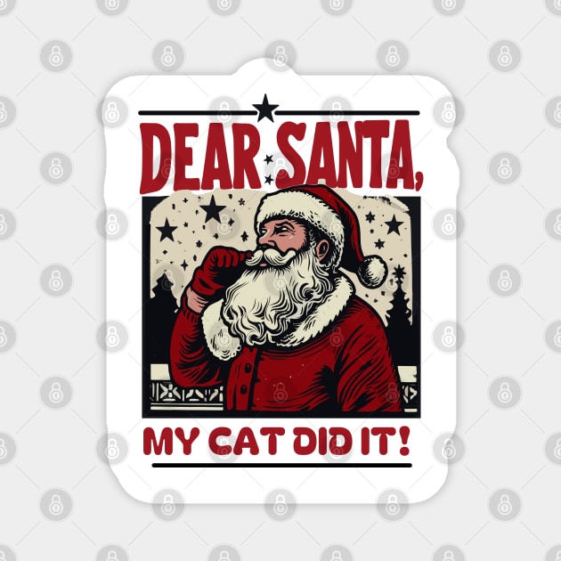 Dear Santa…My Cat Did It: Vintage Santa Art Design Magnet by Abystoic