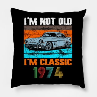 I'm Not Old I'm Classic, Vintage 1974 50Th Birthday Pillow