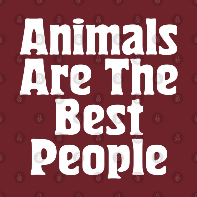 Animals Are The Best People / Typography Design by DankFutura