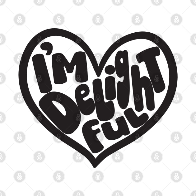 I'm Delightful (Dark) by Del Doodle Design