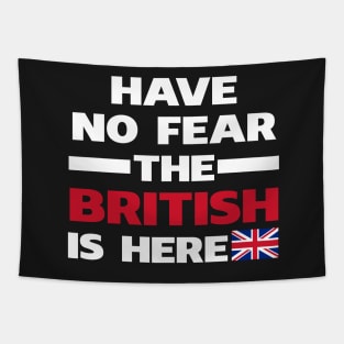 Have No Fear The British Is Here Proud Tapestry