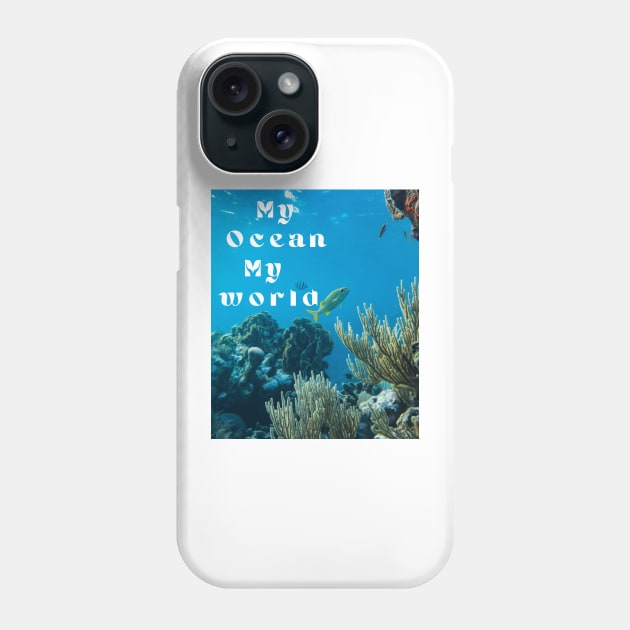 My ocean my world Phone Case by houdasagna